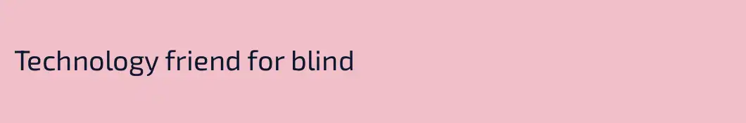 Technology friend for blind
